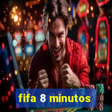 fifa 8 minutos